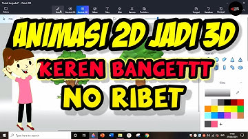 CARA MEMBUAT ANIMASI 2D MENJADI 3D MUDAH SEKALI LOH DENGAN PAINT 3D