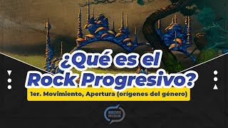 ¿Qué es el Rock Progresivo?  1ra parte