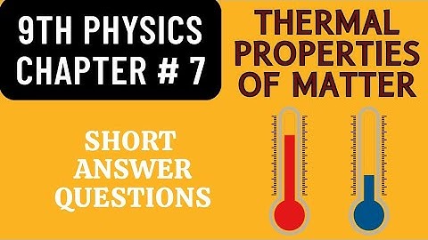 9th Physics| chapter 7| Thermal properties of matter| Exercise Short Questions| New Book physics