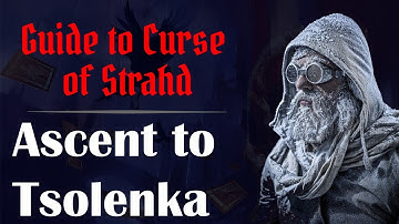 Guide to Curse of Strahd: Ascent to Tsolenka