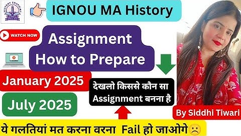 IGNOU July 2025January 2025 Assignment MA History देखलो किससे कौन सा Assignment बनना है|How to make