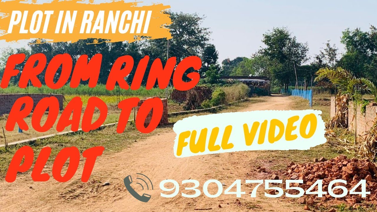 Plot in Ranchi for Sale, Full video from Ring Road to Plot Best
