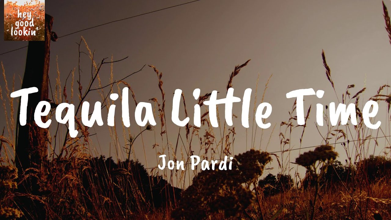 Tequila Little Time Jon Pardi (Lyrics) YouTube