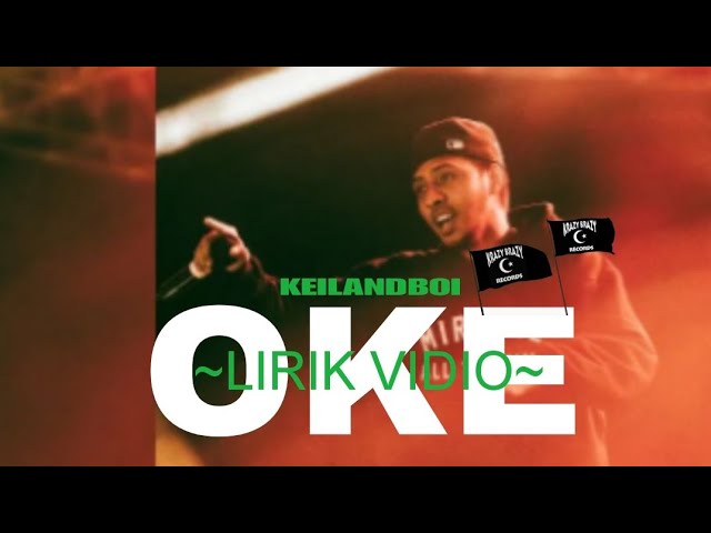 KEILANDBOI - OKE (LIRIK VIDIO) class=