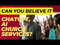 Can you believe it aichatgpt church services