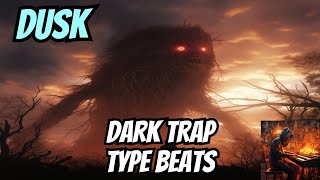 Dark Trap Type Beats - "DUSK" - Dark Type Beat