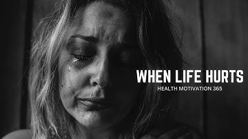 WHEN LIFE HURTS - Powerful Motivational Speech