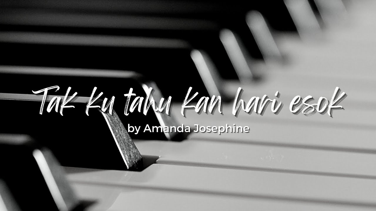 Tak ku tahu kan hari esok (PKJ. 241) by Amanda Josephine