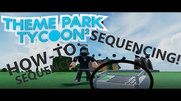 The basics to sequencing in Theme Park Tycoon 2