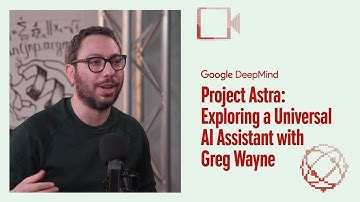 Project Astra: exploring a universal AI assistant with Greg Wayne
