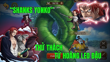 HUYỀN THOẠI HẢI TẶC - SỨC MẠNH CỦA X2 SHANKS YONKO KHI KẾT HỢP LEO ĐẬU..LIÊN HOÀN NỘ LEO SIÊU ĐẬU DỄ