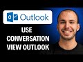 How To Use Conversation View In Outlook [2026 GUIDE]