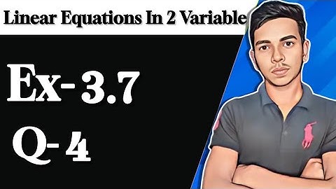 EX-3.7 Q.4 Solution (CLASS 10) [ NCERT ]