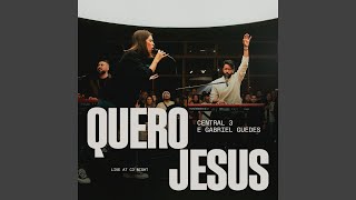 Video-Miniaturansicht von „Central 3 - Quero Jesus (Ao Vivo)“