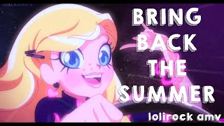 [LOLIROCK AMV] Bring back the summer | Talianaqx