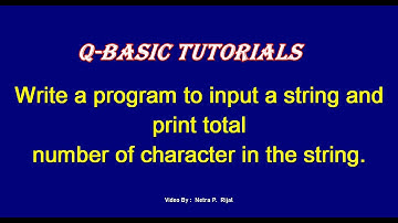 QBASIC In Nepali:WAP to input a string and print total number of character in the string By NP Rijal