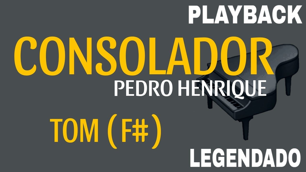 Consolador ( PLAYBACK TOM F# ) Pedro Henrique