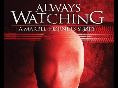 2015 Always Watching: A Marble Hornets Story