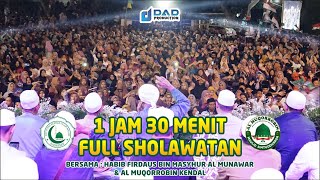 1 JAM 30 MENIT FULL SHOLAWAT BERSAMA HABIB FIRDAUS & AL MUQORROBIN KENDAL ::: DAD PRODUCTION