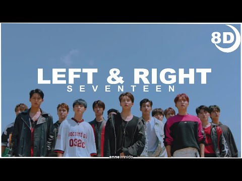 [8D] SEVENTEEN (세븐틴) 'Left & Right' | BASS BOOSTED CONCERT EFFECT 8D | USE HEADPHONES 🎧