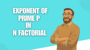 Exponent of Prime in Factorial | | Legendre