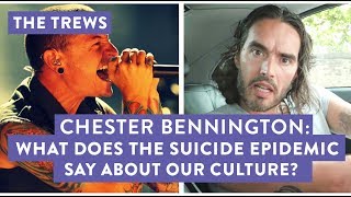 Chester Bennington: What Does The Suicide Epidemic Say About Our Culture? (E432)