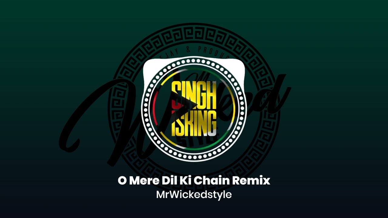 O Mere Dil Ki Chain Remix  MrWickedStyle