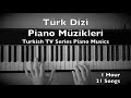 Türk Dizi Piano Müzikleri | 1 Hour 21 Turkish TV Series Musics Tutorial