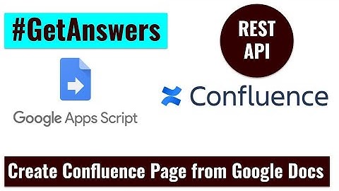 GetAnswers - Create Confluence Page from Google Docs