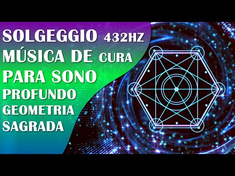 MÚSICA DE CURA PARA SONO PROFUNDO, COM SOLFEGGIO 432HZ,PORTAL DA GEOMETRIA SAGRADA (TELA ESCURA)