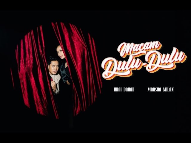 MACAM DULU DULU - MARSHA MILAN u0026 KHAI BAHAR [OFFICIAL MUSIC VIDEO POINT OF VIEW  MARSHA MILAN] class=