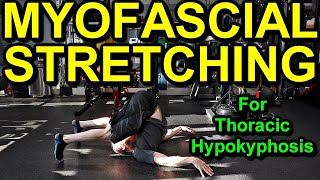 HOW TO CORRECT THORACIC HYPOKYPHOSIS: Top 5 Myofascial Stretching Exercises for Hypokyphosis Posture