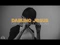 Darling Jesus - Dr. Ossom X Reblah