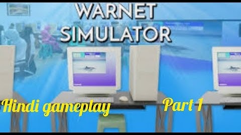 Warnet simulator Hindi gameplay part 1