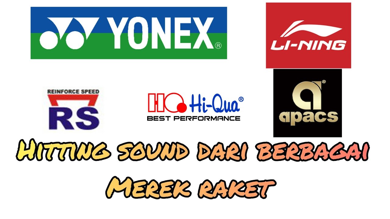Hitting sound Raket dari berbagai merek / brand. badminton yonex 