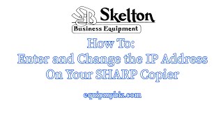 How To Enter and Change the IP Address, Subnet, IP Gateway on Sharp Copier
