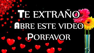 TE EXTRAÑO Poema de Amor para mi Novio Novia a la Distancia TE EXTRAÑO AMOR  Video para dedicar - YouTube