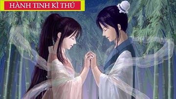 [HÀNH TINH KÌ THÚ]: SỰ TÍCH NGƯU LANG CHỨC NỮ