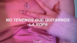 Ella Eyre - we don't have to take our clothes off Sub Español