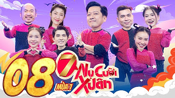7 Nụ Cười Xuân 7 |Tập 8: Lan Ngọc hoá "gián điệp" hại Khả Như,Thuý Ngân khiến Trường Giang sang chấn