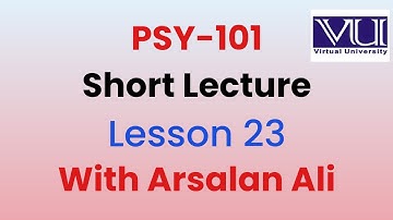 Psy101 Short lecture 23 | Virtual university| Short lecture| VU lecture |psy101