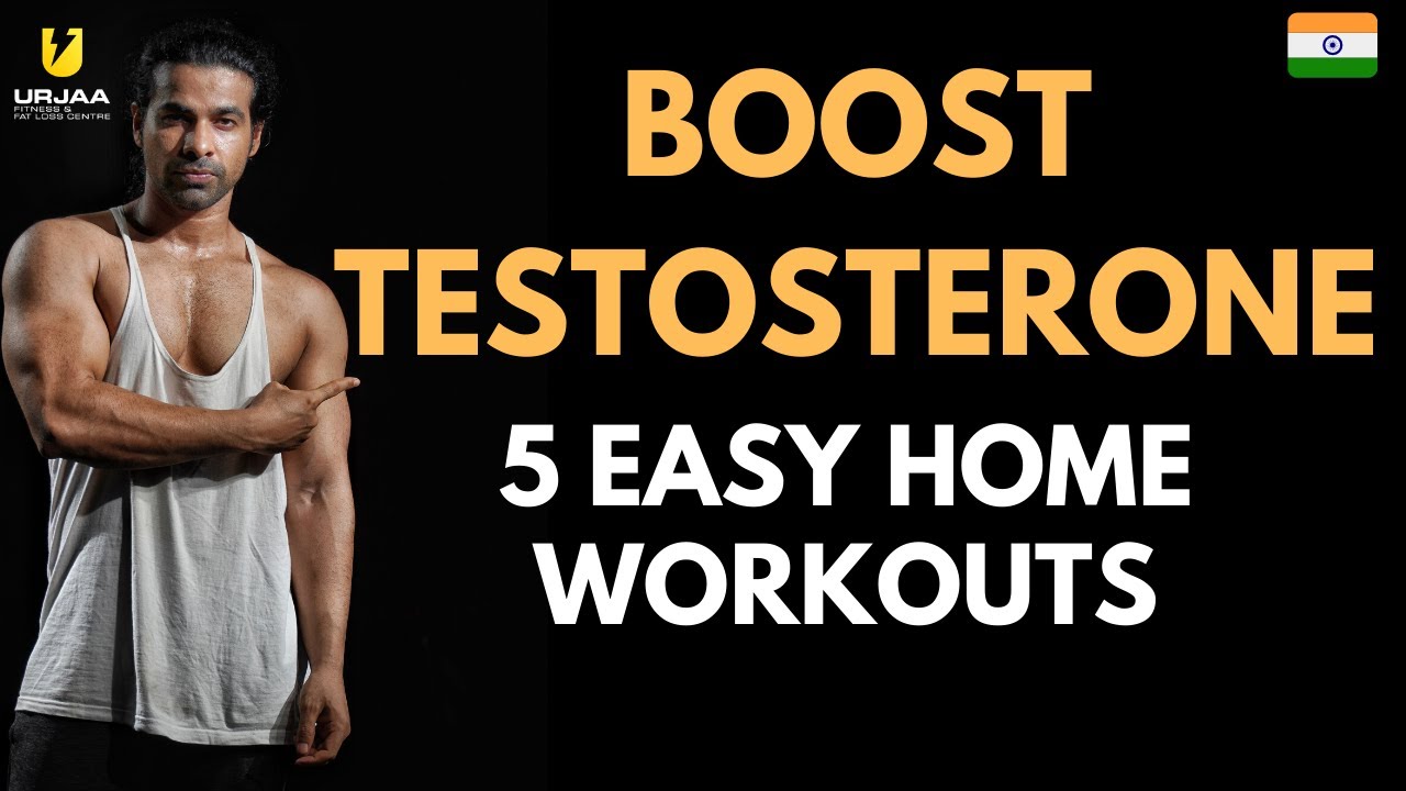 5 Home Exercise To Boost Testosterone Naturally | Urjaa Fitness ...