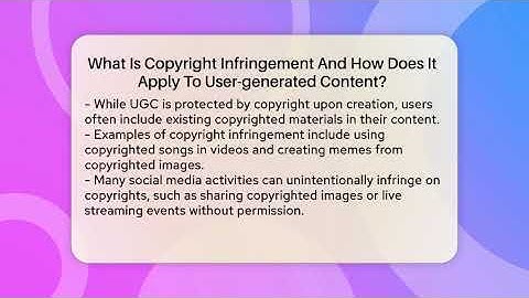 What Is Copyright Infringement And How Does It Apply To User-generated Content?