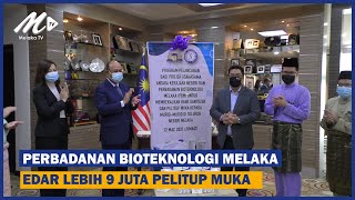 Perbadanan Bioteknologi Melaka Edar Lebih 9 Juta Pelitup Muka Youtube