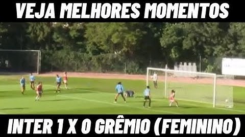 MELHORES MOMENTOS INTER 1 X 0 GRÊMIO (FEMININO) BRASILEIRÃO SUB-20