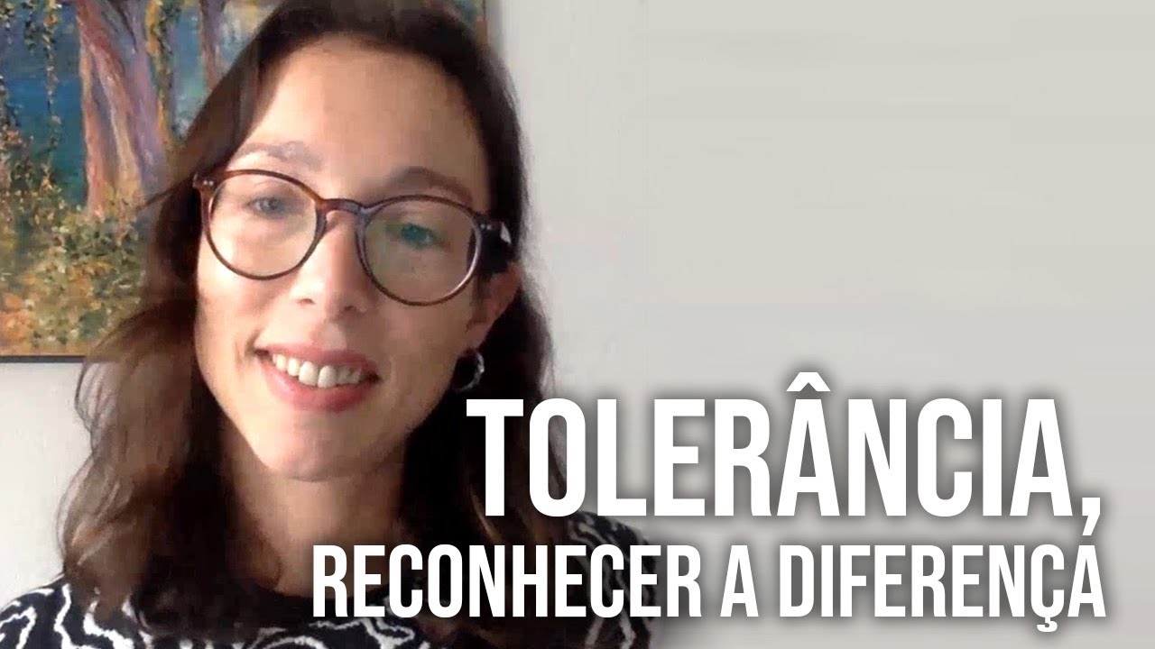 TOLERÂNCIA, Reconhecer a diferença