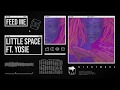 Feed Me - Little Space