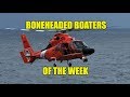 Boneheaded Boaters of the Week EP17