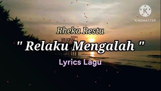 Relaku Mengalah - RHEKA RESTU || Lyrics Lagu