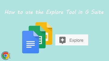 How to use the Explore Tool in G Suite
